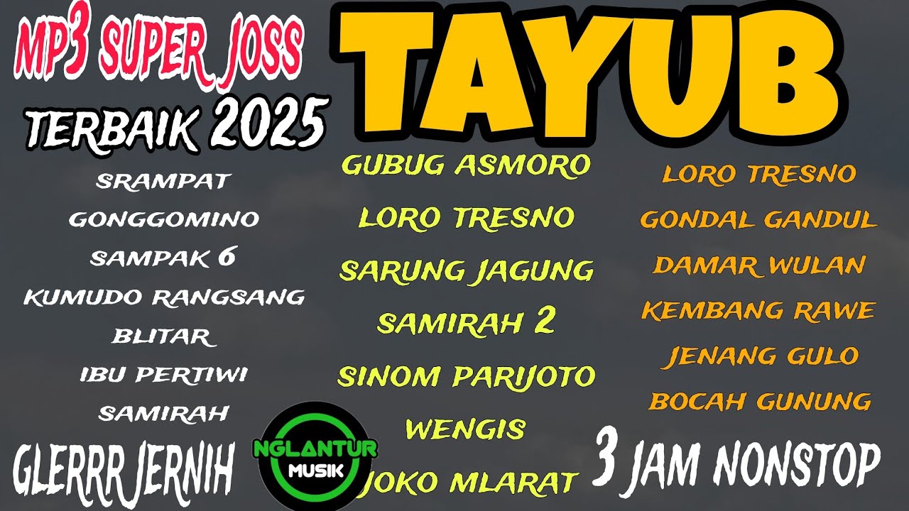 TAYUB MP3 3 JAM NONSTOP MANTUL SUPER JOSSS TEMAN ISTIRAHAT