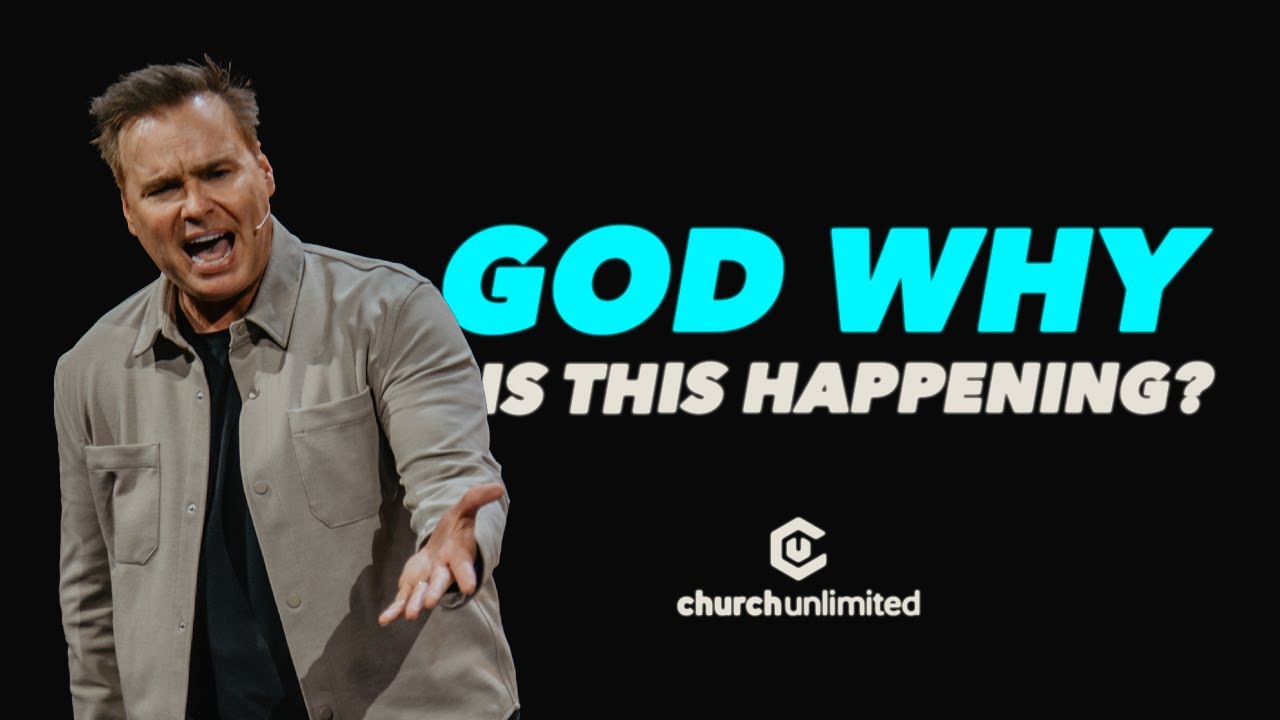 God WHY is this happening? | Church Unlimited | Bil Cornelius