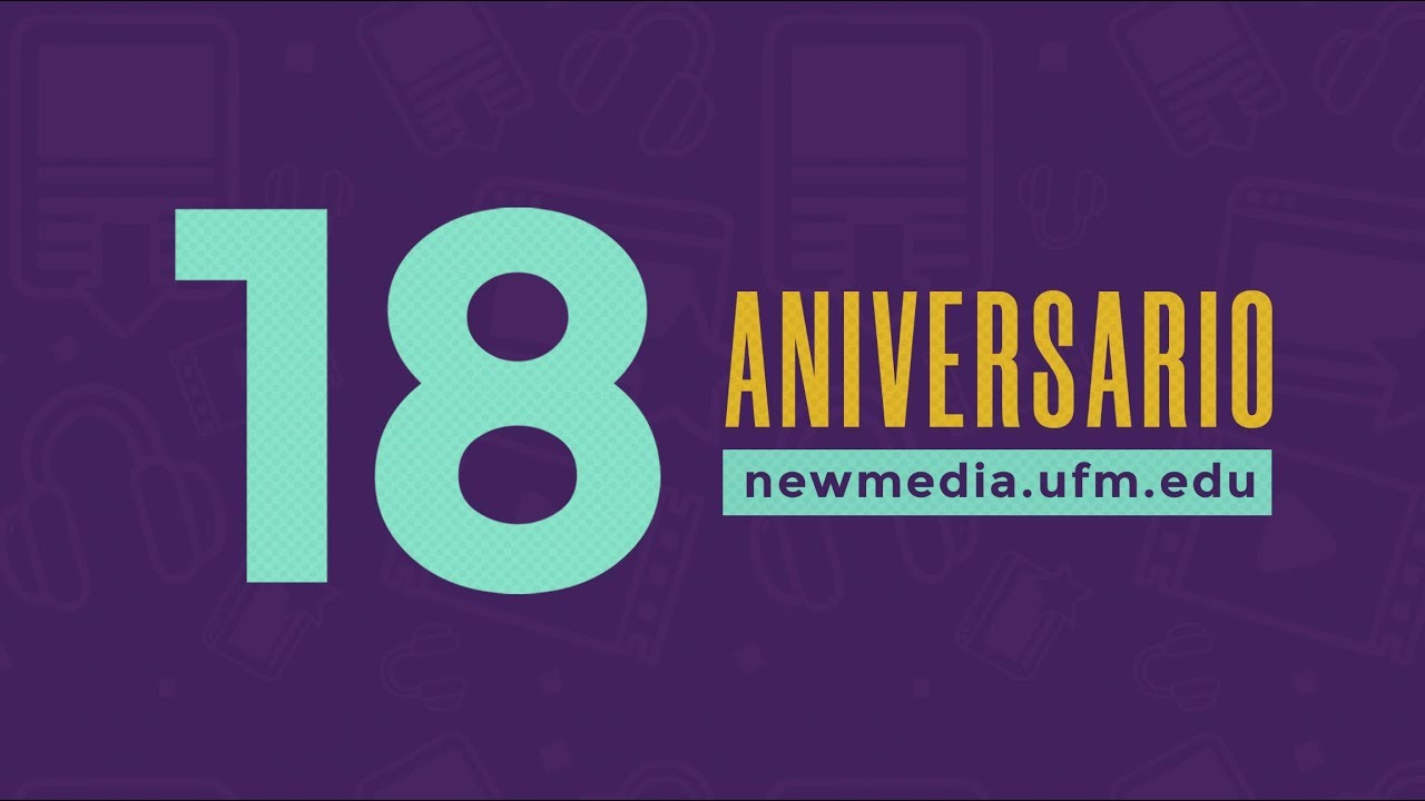 &iexcl;New Media UFM, 18 a&ntilde;os generando contenido de valor! - newmedia.ufm.edu