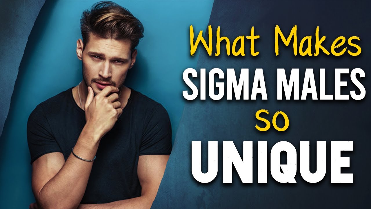 What Makes Sigma Males So Unique