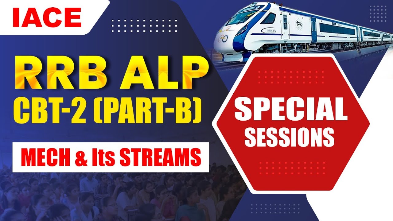 RRB ALP CBT-2 (PART-B) MECH & Its STREAMS SPECIAL SESSIONS | IACE