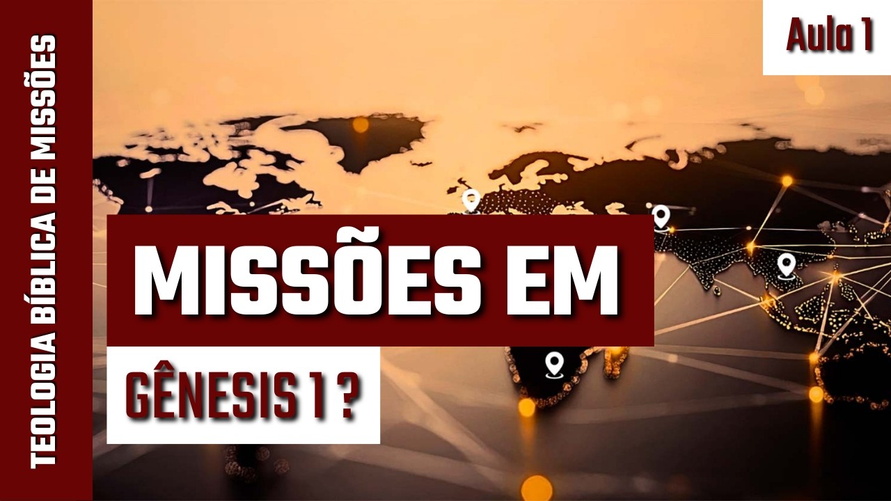Introdução à Teologia Bíblica de Missões  - Aula 1