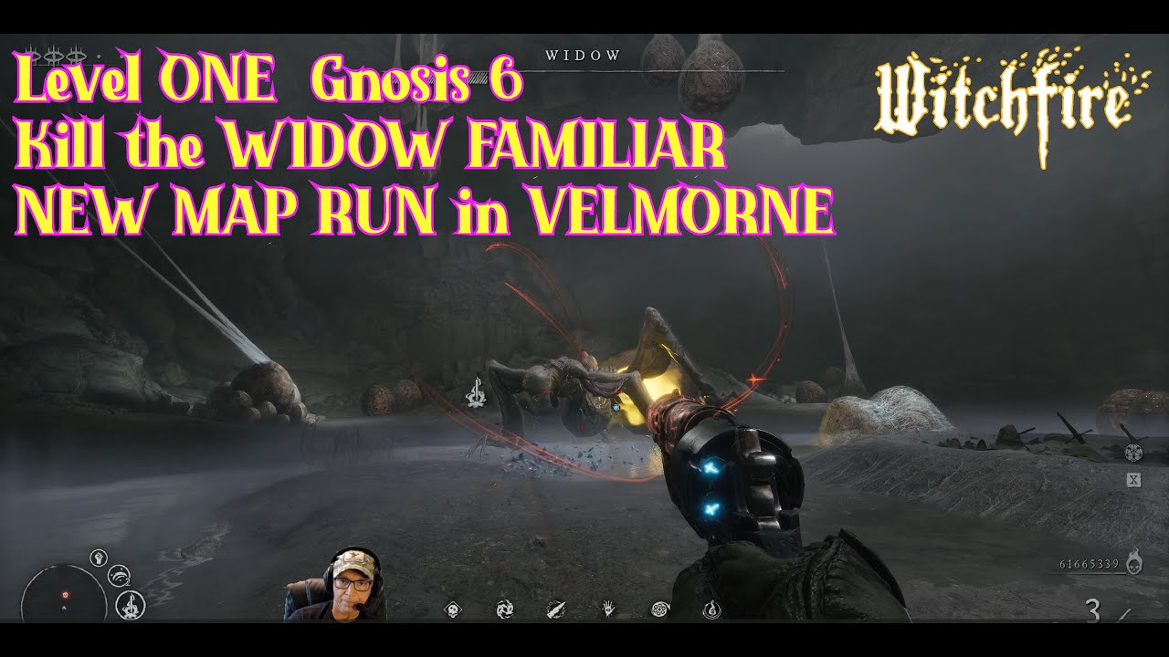 WITCHFIRE NEW! WEBGRAVE Update VELMORNE map run  Kill the WIDOW Familiar at LEVEL ONE!  GNOSIS 6