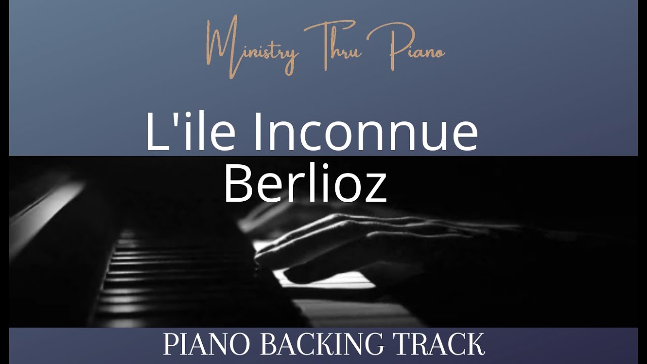 L'ile Inconnue Berlioz PIANO ACCOMPANIMENT