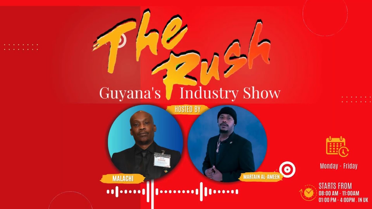 TANTALIZING TUESDAY'S-The Rush Guyana’s Industry Show W Malachi & Martain Al-Ameen