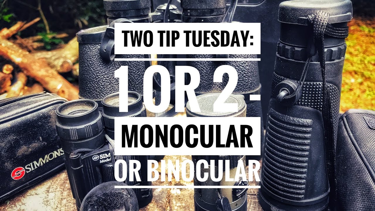 Two Tip Tuesday: 1 or 2: Monocular or Binocular