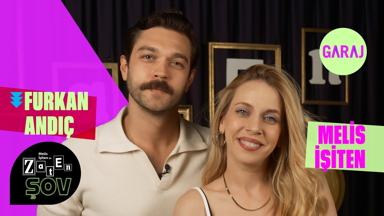 Furkan Andıç | Melis İşiten ile Zaten Şov