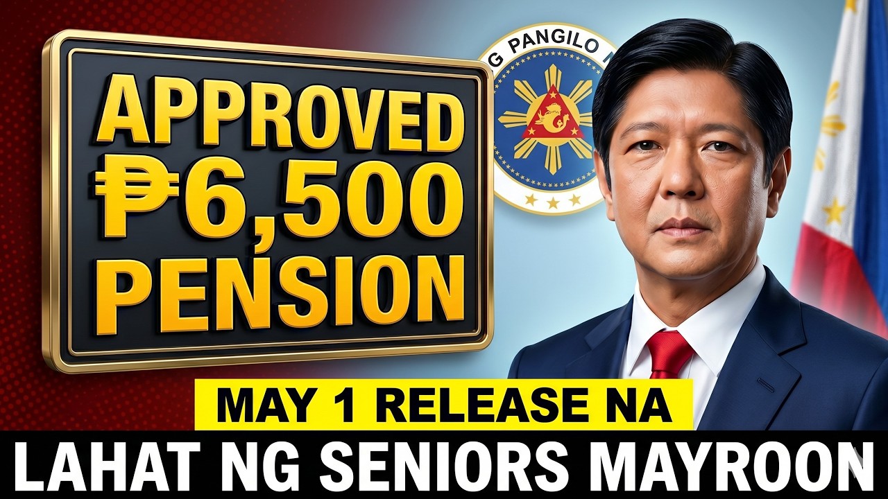 APPROVED NA: ₱6,500 Universal Pension May1st Release &mdash; Lahat ng Seniors May Makukuha!
