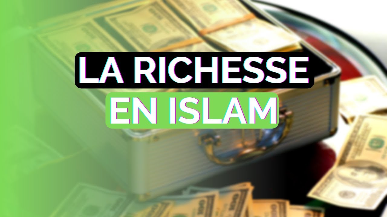 LA RICHESSE EN ISLAM