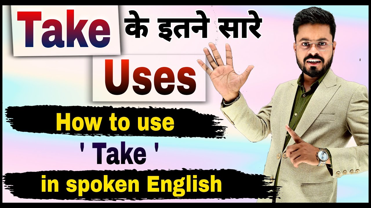 Special Uses of Take Takes Took and Will Take in Spoken English with Examples | English Grammar