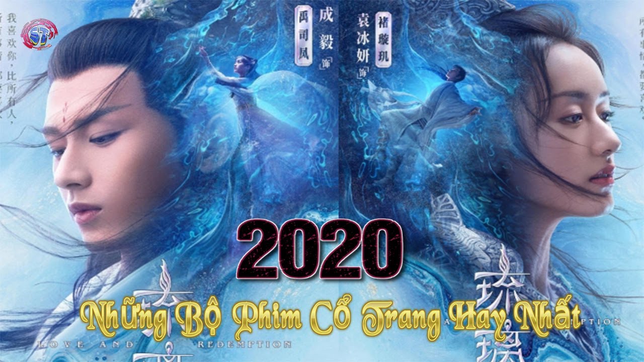 NHỮNG BỘ PHIM CỔ TRANG TRUNG QUỐC HAY NHẤT 2020