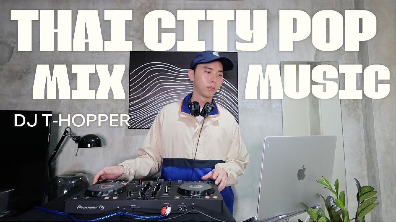 Vol.3 : Thai City POP Mix [DJ T-HOPPER]