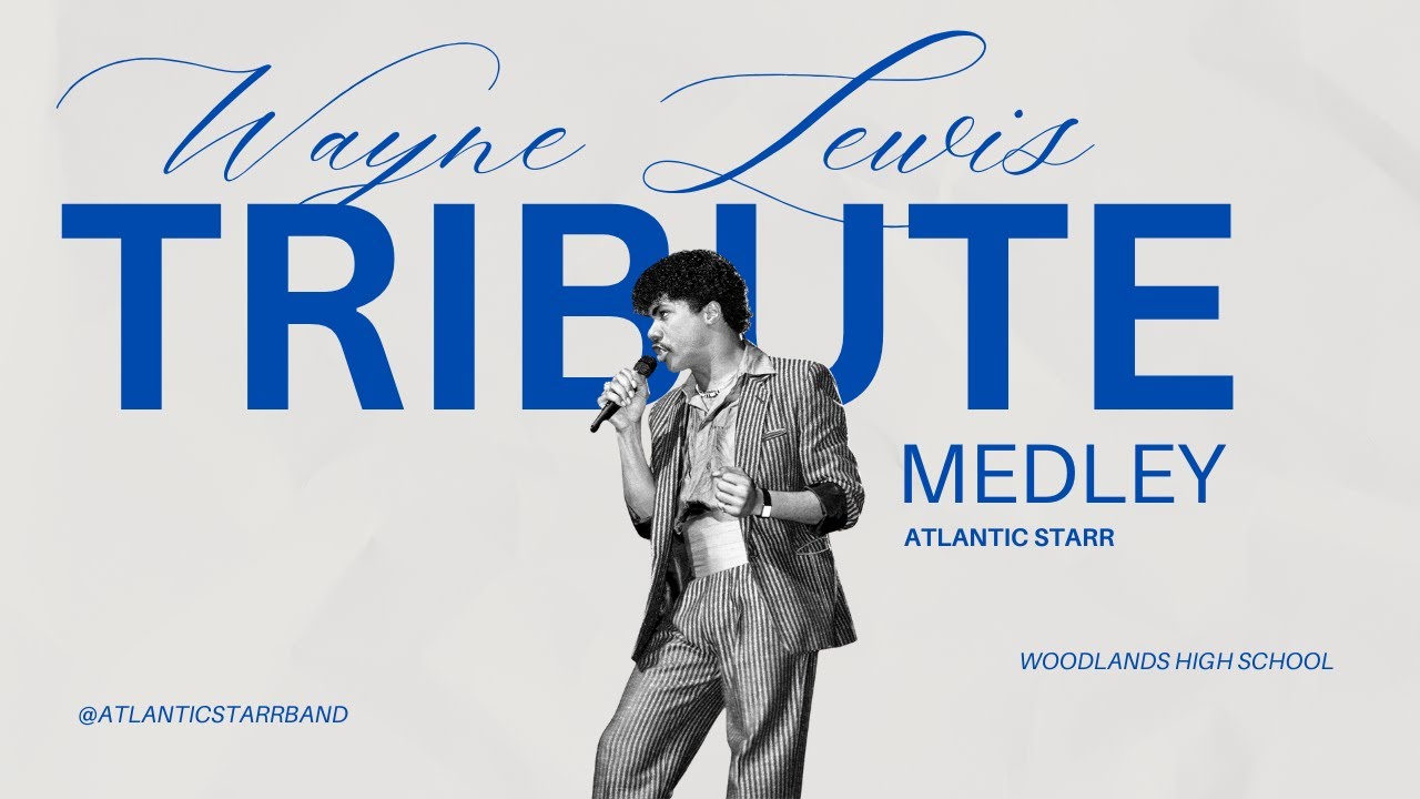 Wayne Lewis' Memorial Tribute Medley x Atlantic Starr