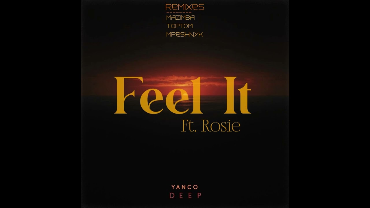 Yanco Deep feat. Rosie - Feel It (Mpeshnyk's Butterfly Effect Remix)