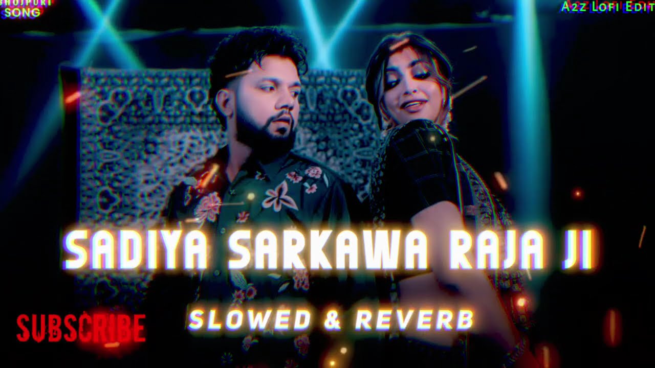 Sadiya Sarakawa Raja Ji (Slowed & Reverb) Neelkamal singh #bhojpuri #songs #slowedandreverb 