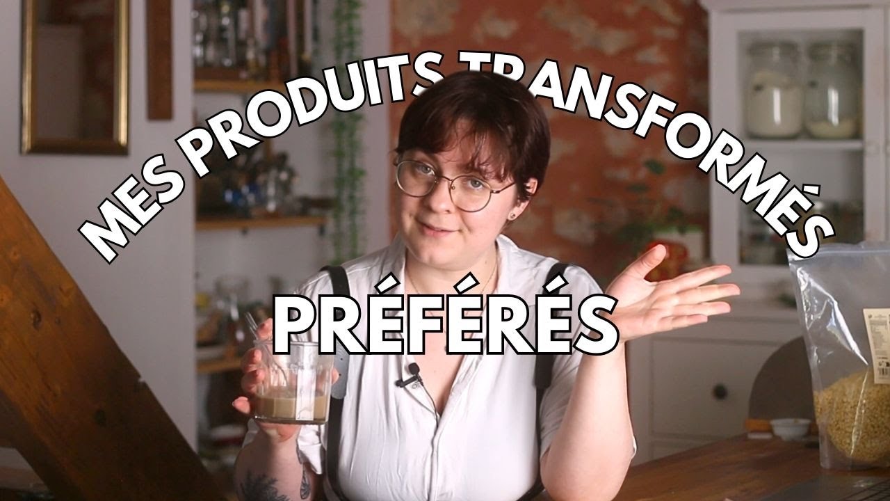 Les produits transform&eacute;s qui me facilitent la vie | L'Herboriste