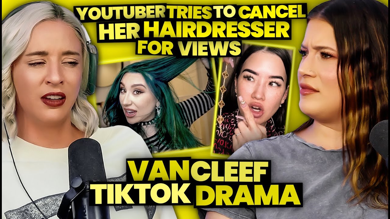 YouTuber Attempts to CANCEL Her Hairdresser for Views + Van Cleef Bracelet Drama (232)