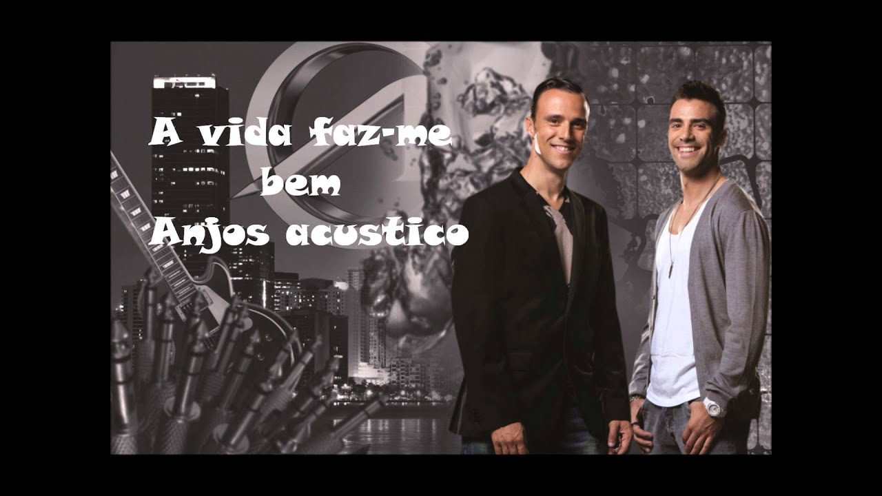 A vida faz-me bem - Anjos acustico
