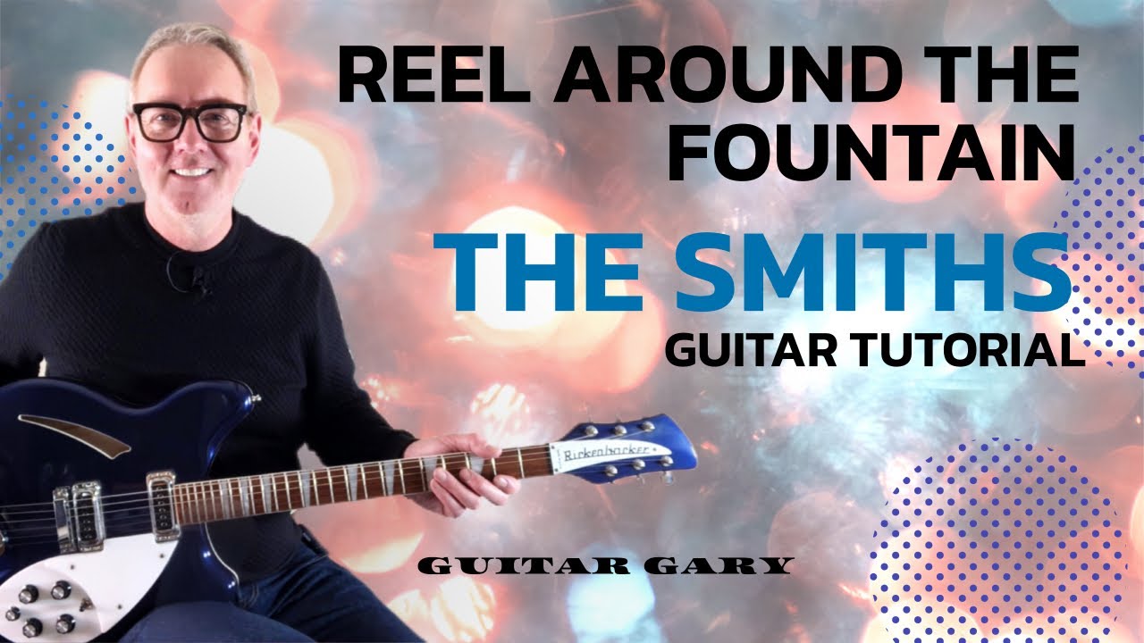 Reel around the fountain - The Smiths guitar tutorial