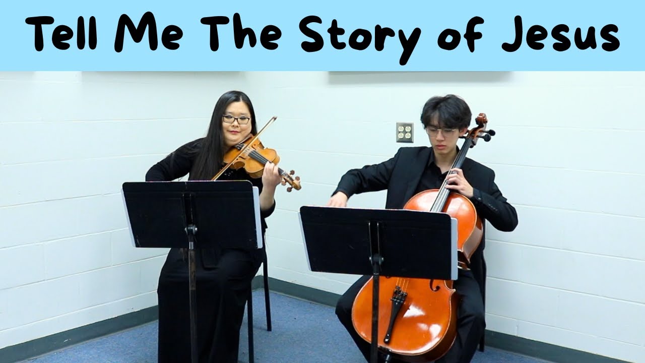 Tell Me The Story of Jesus I Christian Music I String Duet I Grace Music Events LLC