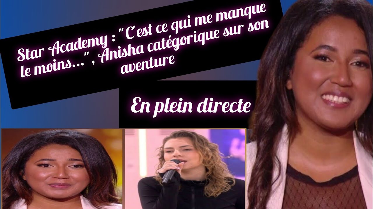 🚨 STAR ACADEMY : “C’EST CE QUI ME MANQUE LE MOINS…ANISHA LÂCHE TOUT ET DÉTRUIT LE MYTHE DU CHÂTEAU 🚨