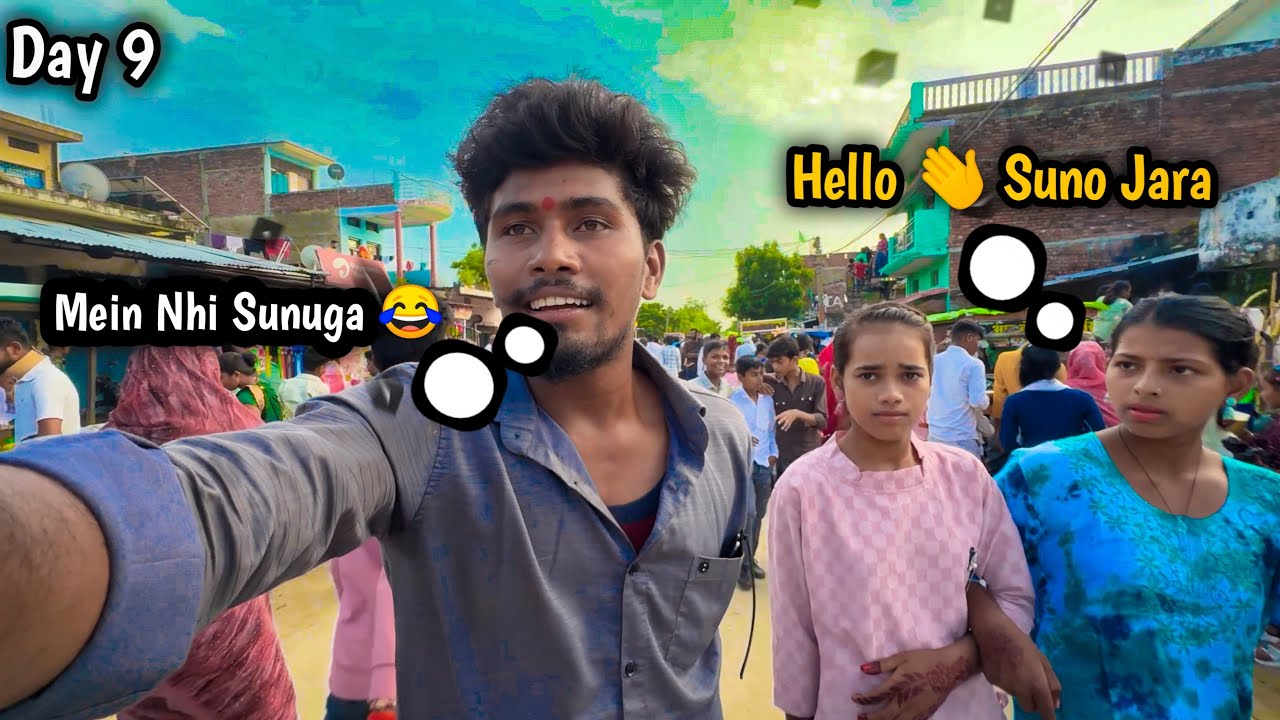 Day 9 || Mein Nhi Sununga 😂|| Hello 👋 Suno Jara