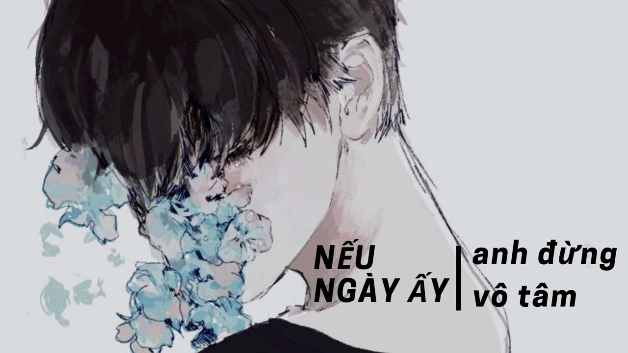 🎧Sad Music | Đêm nay mưa lại rơi bên hiên...💕 NẾU NGÀY ẤY ANH ĐỪNG VÔ TÂM