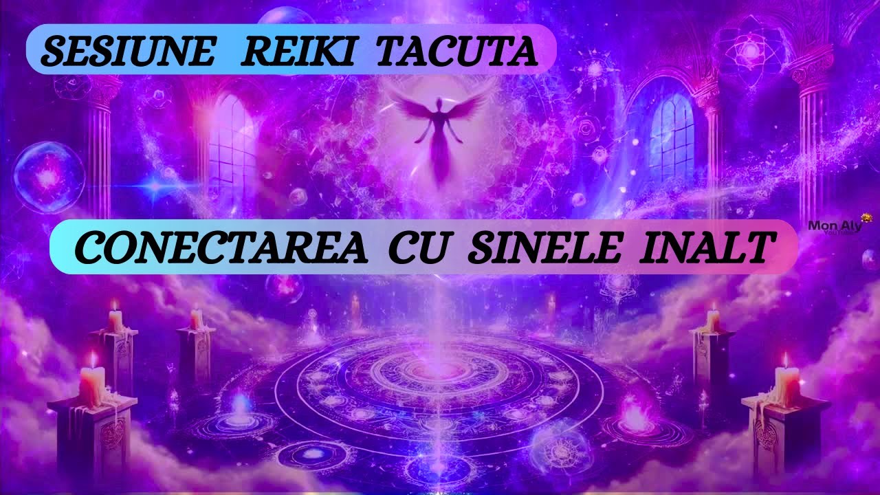 SESIUNE REIKI TACUTA - CONECTAREA CU SINELE INALT - IMBRATISAREA SUFLETULUI
