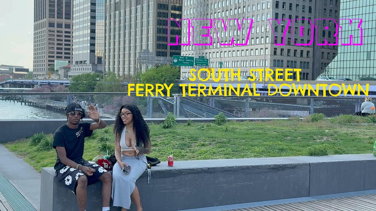 SOUTH STREET, FERRY TERMINAL NEW YORK DOWNTOWN, Saturday, 17, 2025