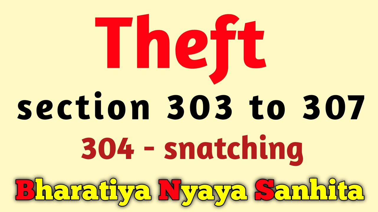 Theft bns || section 303 to 307 bns || snatching bns