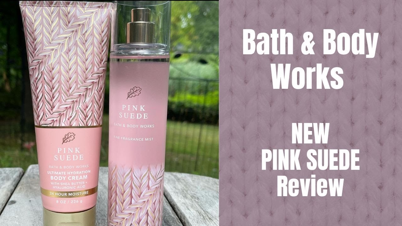 Bath & Body Works NEW PINK SUEDE Review