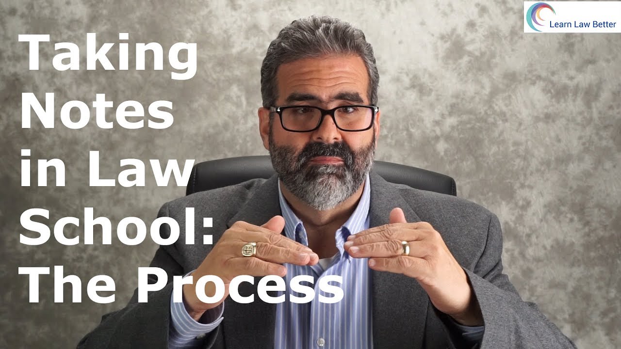 Taking Notes in Law School: The Process