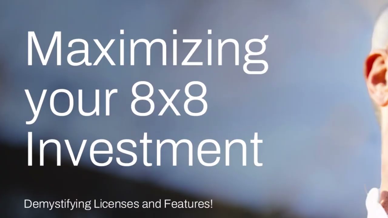 The 8x8 Deep Dive Podcast, Ep.2: Maximizing your 8x8 Investment, Demystifying Licenses & Features