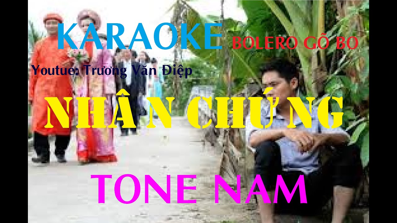 Karaoke Nhân Chứng Tone Nam Gõ Bo | Trương Văn Điệp