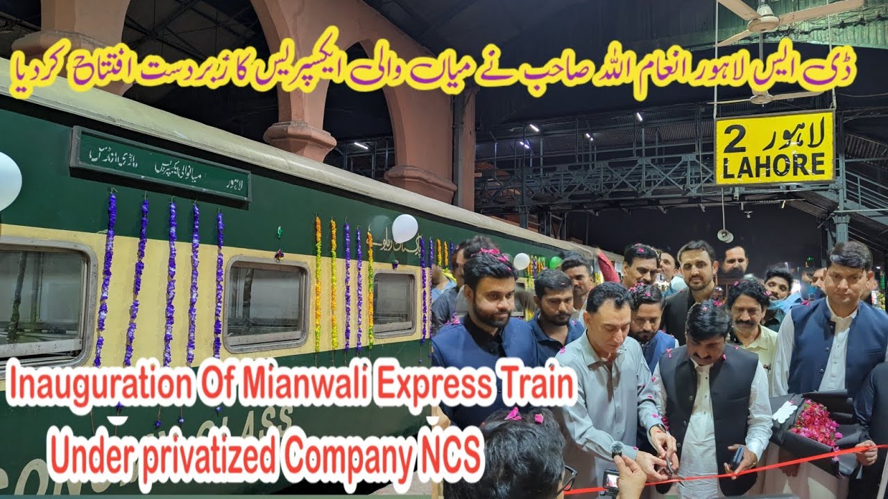 Inauguration Of Mianwali Express Train Under Privatized Company NCS | Grand Opening D.S Lahore 
