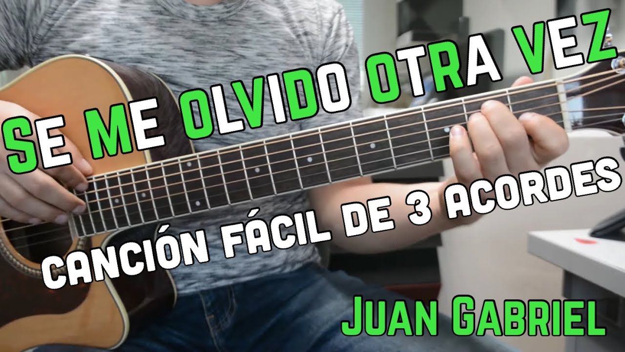 Se Me Olvido Otra Vez - Tutorial de Guitarra ( Juan Gabriel ) Para Principiantes
