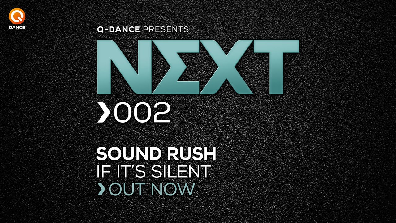 Sound Rush - If It's Silent [NEXT002]
