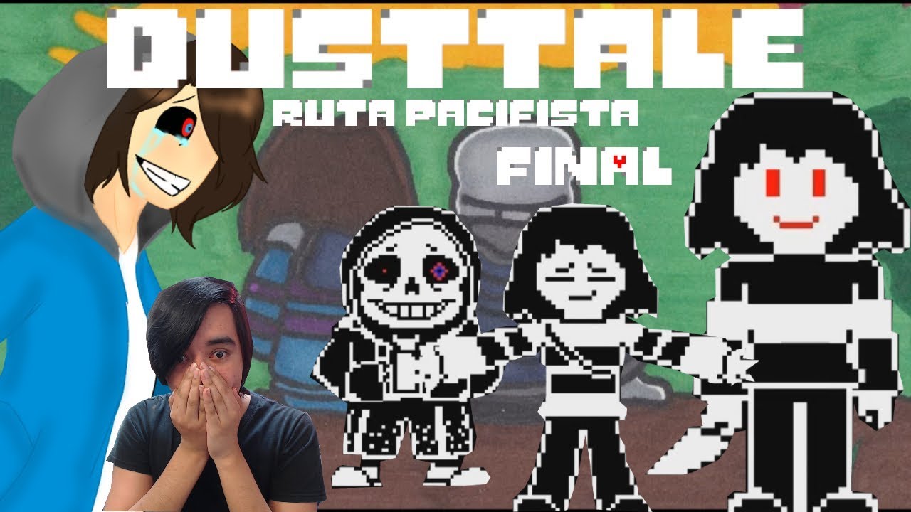 ULTIMA BATALLA POR LA BONDAD! || Dusttale ruta PACIFISTA FINAL EN ESPAÑOL