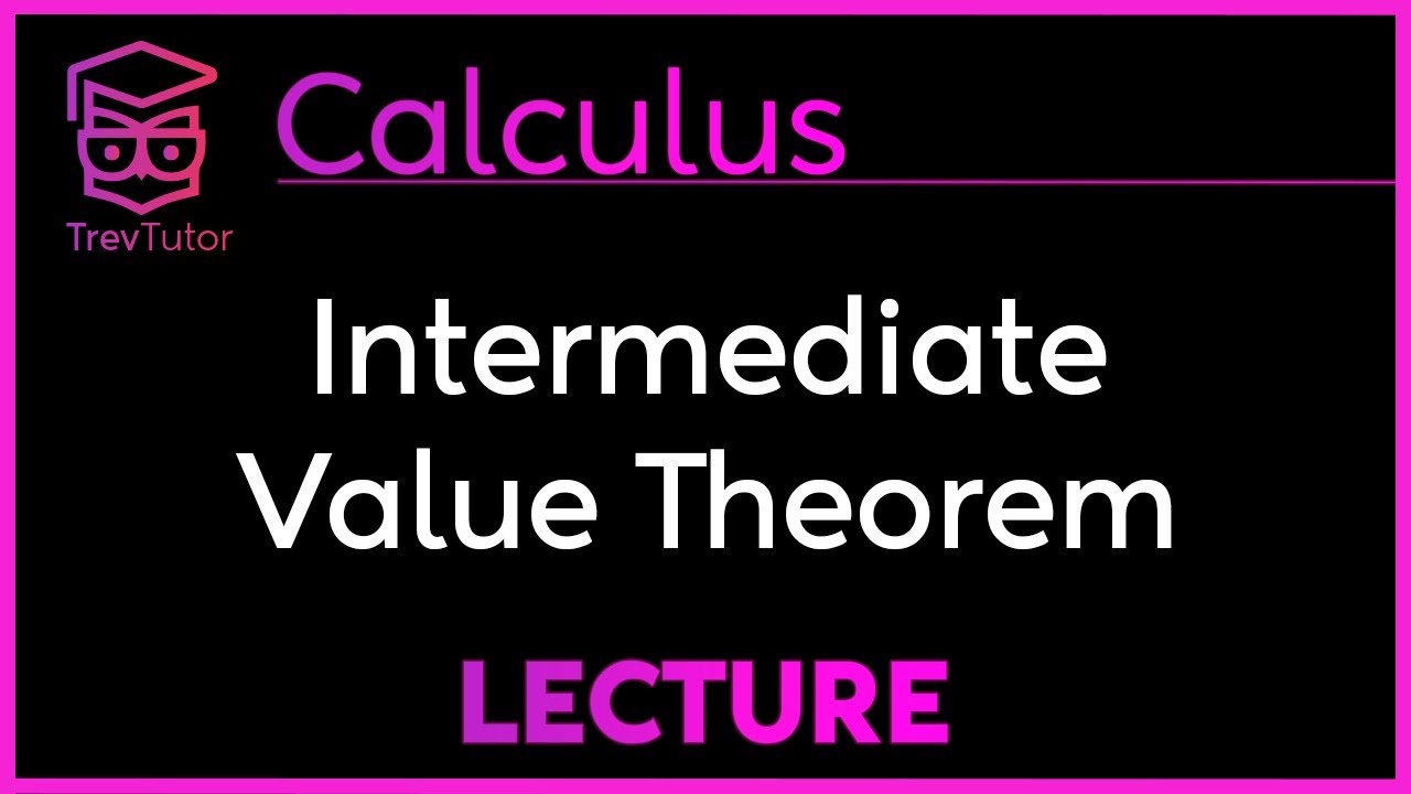 How to understand the INTERMEDIATE VALUE THEOREM - CALCULUS