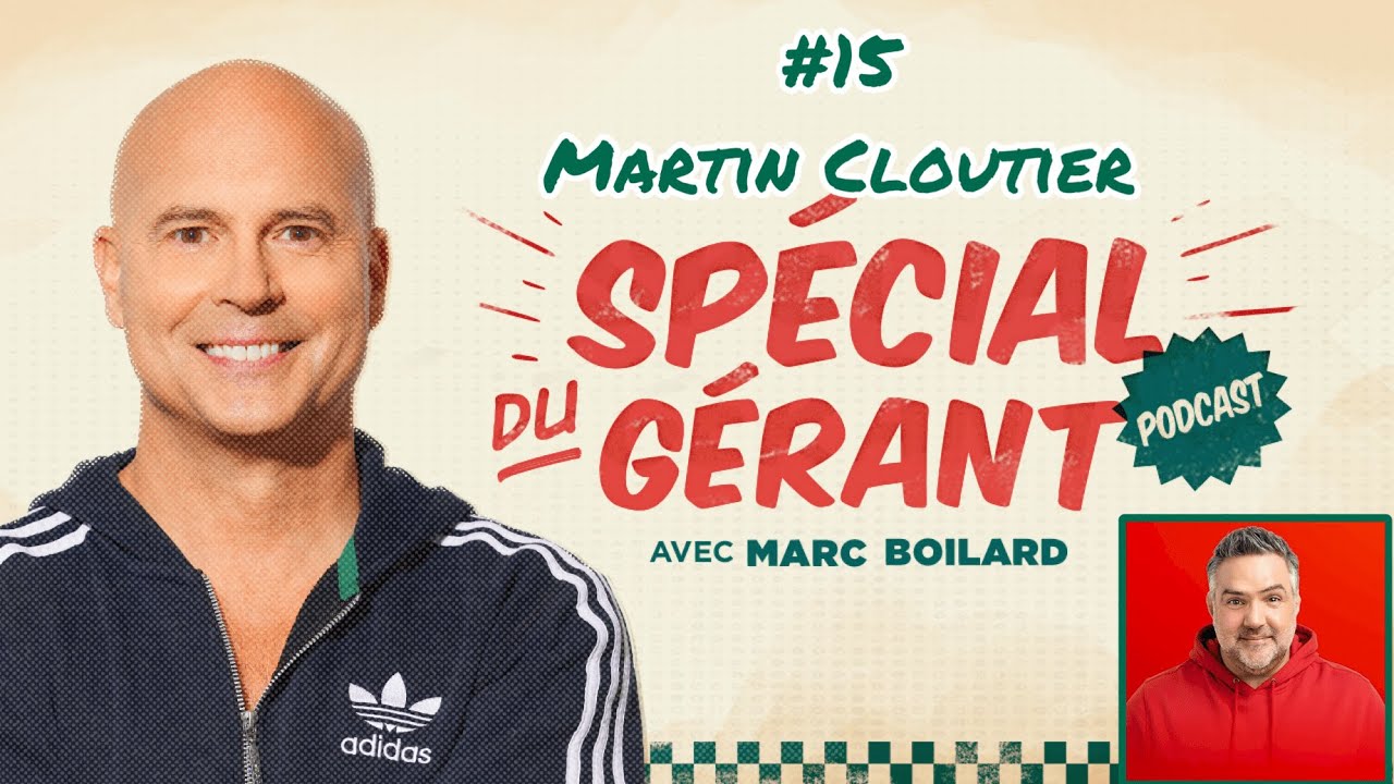 #15 Martin Cloutier | Le spécial du gérant avec Marc Boilard