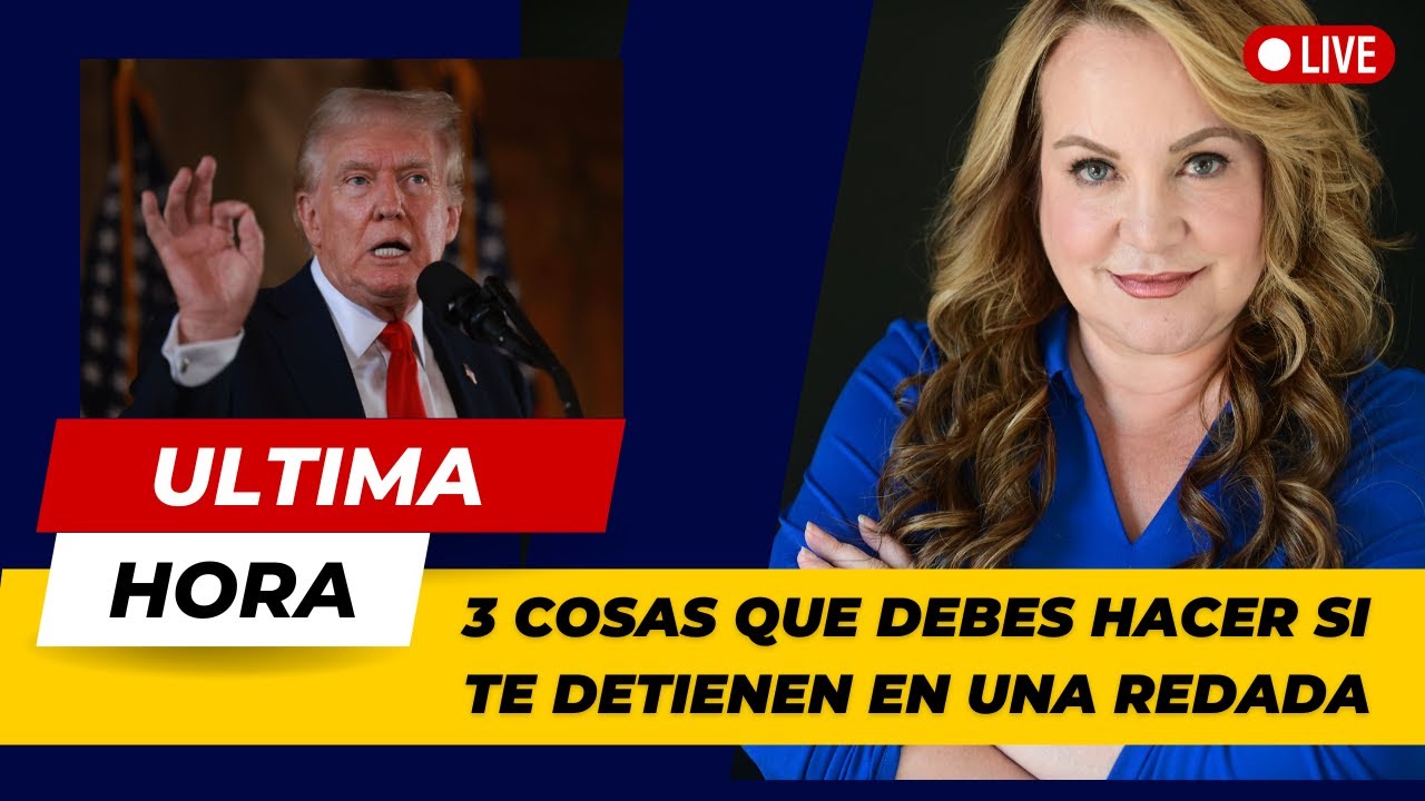 ULTIMA HORA: 3 COSAS QUE DEBES HACER SI TE DETIENEN EN UNA REDADA