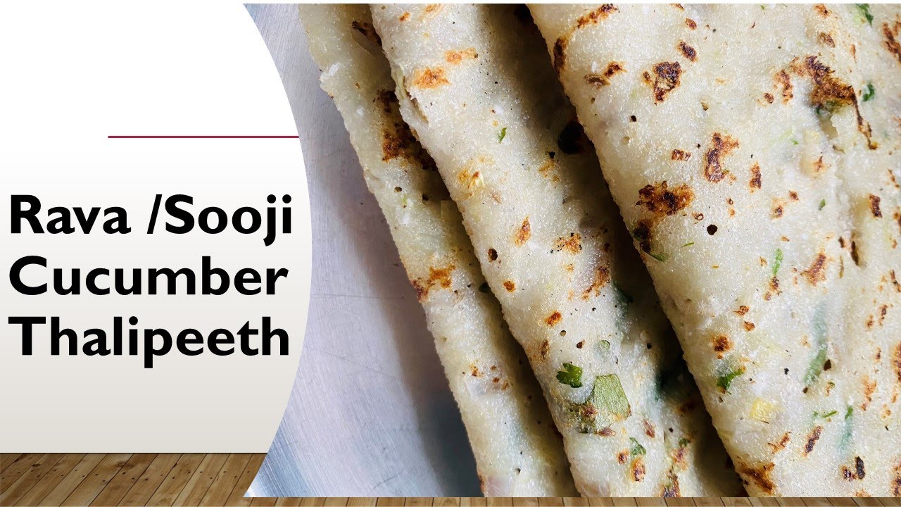 Rava/Sooji Cucumber Thalipeeth | Kakadi thalipeeth | Breakfast Recipe |