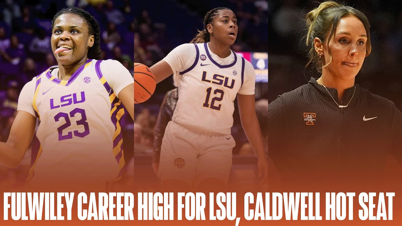 MiLaysia Fulwiley Career High Powers LSU, Mikaylah Williams Sat By Coach's Decision, Tennessee Down