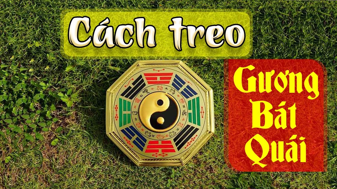Cách treo gương bát quái đúng theo phong thủy