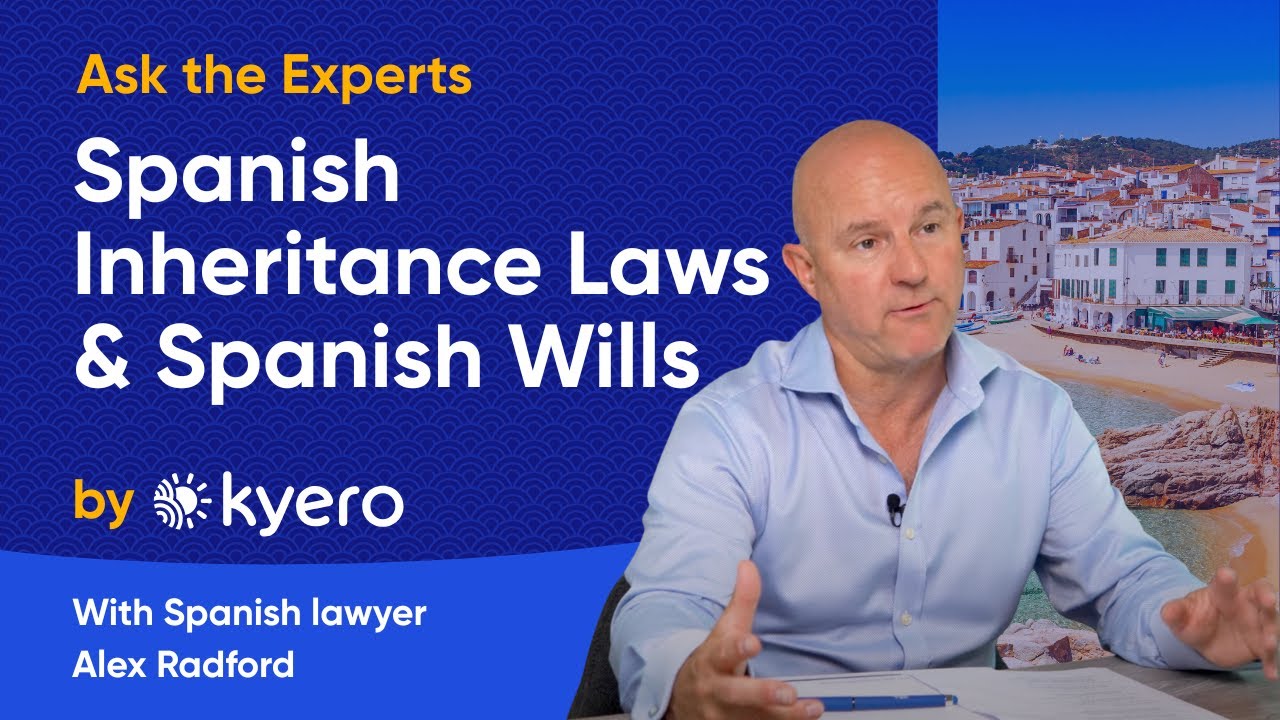 Spanish Inheritance Laws & Why You Should Obtain a Spanish Will