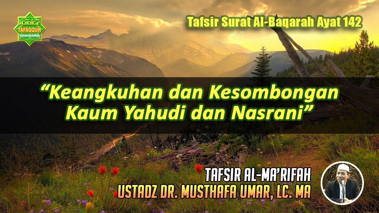 TAFSIR SURAT AL-BAQARAH AYAT 142 | Ustadz Dr. Musthafa Umar, Lc. MA