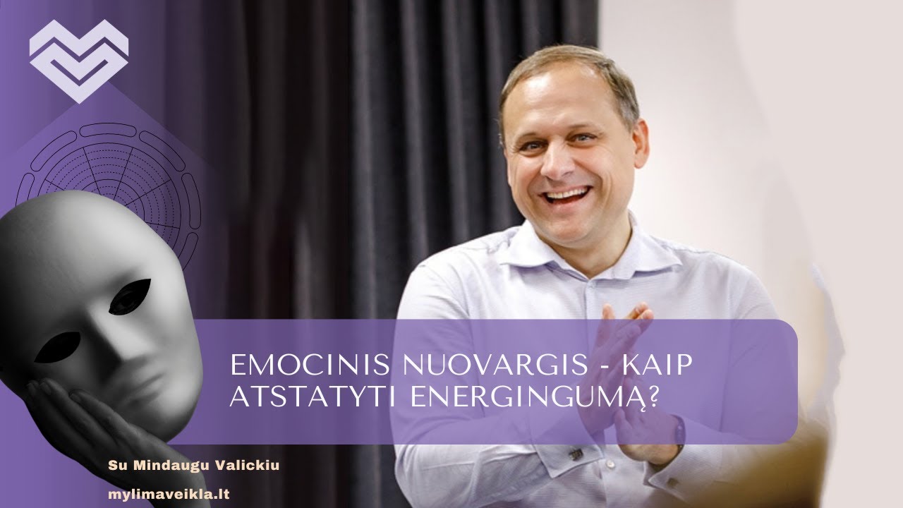 EMOCINIS NUOVARGIS - KAIP ATSTATYTI ENERGINGUMĄ?