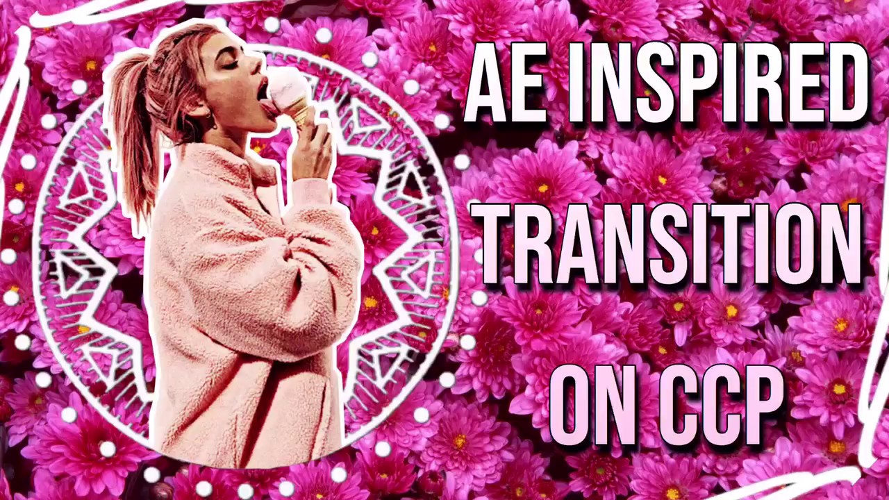 Ae Inspired Transition On Ccp || Godkels