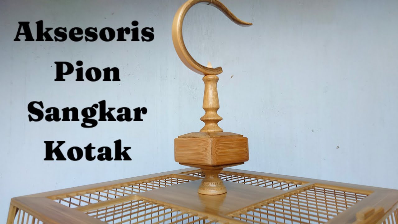Membuat Pion Sangkar Model Kotak (bambu)