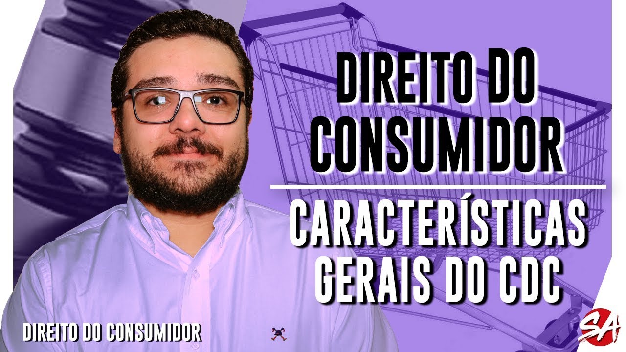 CARACTER&Iacute;STICAS GERAIS DO CDC | DIREITO DO CONSUMIDOR - Aula 02